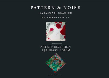 Khiew Huey Chian, Saraswati Gramich | Pattern & Noise